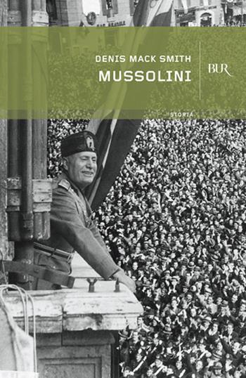 Mussolini - Denis Mack Smith - Libro Rizzoli 1990, BUR Supersaggi | Libraccio.it