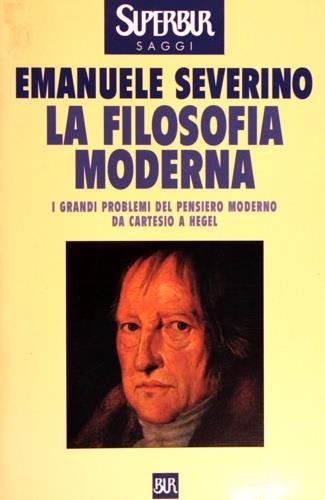 La filosofia moderna - Emanuele Severino - Libro Rizzoli 1991, BUR Supersaggi | Libraccio.it