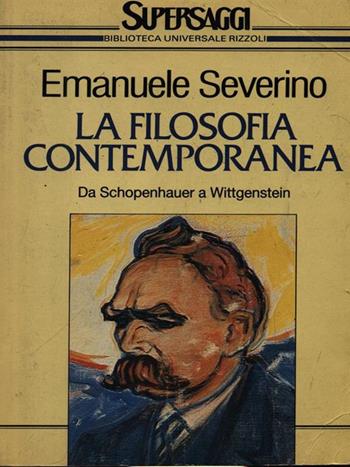 La filosofia contemporanea - Emanuele Severino - Libro Rizzoli 1992, BUR Supersaggi | Libraccio.it