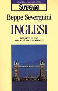 Inglesi - Beppe Severgnini - Libro Rizzoli 1992, BUR Supersaggi | Libraccio.it