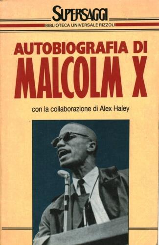 Autobiografia di Malcolm X - Alex Haley - Libro Rizzoli 1993, BUR Supersaggi | Libraccio.it