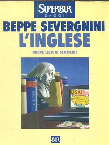 L'inglese. Lezioni semiserie - Beppe Severgnini - Libro Rizzoli 1994, BUR Supersaggi | Libraccio.it