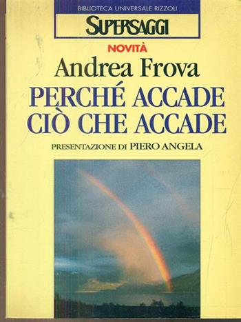 Perché accade ciò che accade - Andrea Frova - Libro Rizzoli 1995, BUR Supersaggi | Libraccio.it