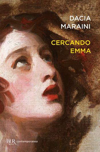 Cercando Emma. Gustave Flaubert e la signora Bovary: indagini attorno a un romanzo - Dacia Maraini - Libro Rizzoli 1996, BUR Supersaggi | Libraccio.it