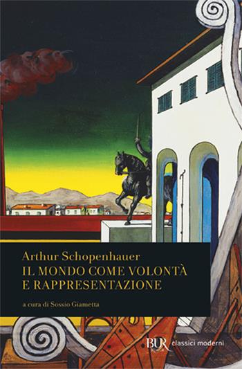 Il mondo come volontà e rappresentazione - Arthur Schopenhauer - Libro Rizzoli 2002, BUR Classici | Libraccio.it