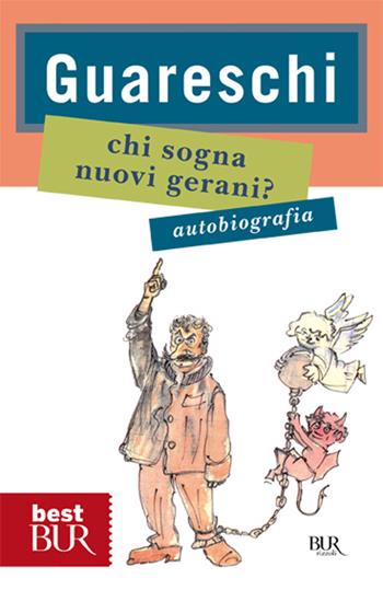 Chi sogna nuovi gerani? Autobiografia - Giovannino Guareschi - Libro Rizzoli 2002, BUR Supersaggi | Libraccio.it