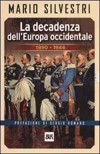 La decadenza dell'Europa occidentale 1890-1946 - Mario Silvestri - Libro Rizzoli 2002, BUR Supersaggi | Libraccio.it