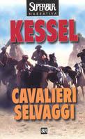 Cavalieri selvaggi - Joseph Kessel - Libro Rizzoli 2002, BUR Superbur narrativa | Libraccio.it