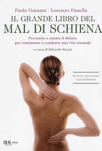 Il grande libro del mal di schiena. Prevenire e curare il dolore, per continuare a condurre una vita normale - Paolo Gaetani, Lorenzo Panella, Riccardo Rodríguez y Baena - Libro Rizzoli 2019, BUR Varia | Libraccio.it