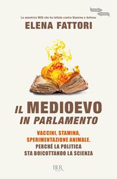 Il Medioevo in Parlamento. Vaccini, Stamina, sperimentazione animale. Perché la politica sta boicottando la scienza