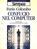 Confucio nel computer. Memoria occidentale del futuro - Furio Colombo - Libro Rizzoli 1998, BUR Supersaggi | Libraccio.it