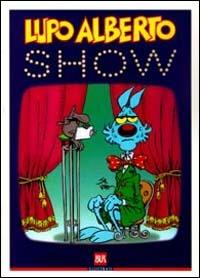 Lupo Alberto show - Silver - Libro Rizzoli 2000, BUR Illustrati | Libraccio.it