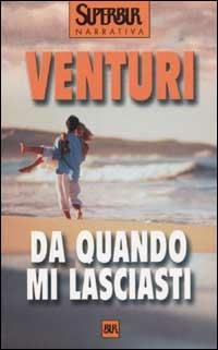 Da quando mi lasciasti - Maria Venturi - Libro Rizzoli 2002, BUR Superbur | Libraccio.it