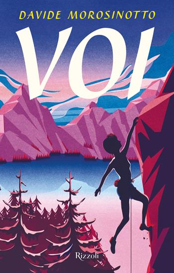 Voi - Davide Morosinotto - Libro Rizzoli 2019, Narrativa Ragazzi | Libraccio.it