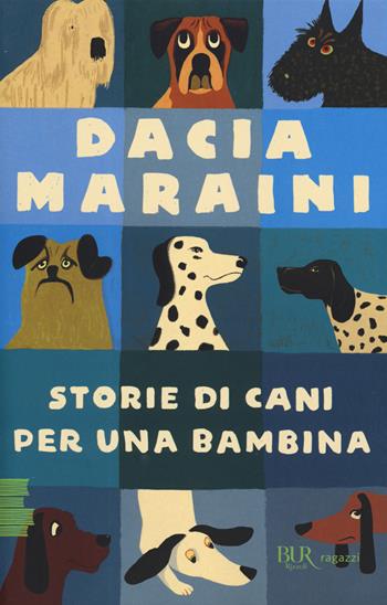 Storie di cani per una bambina - Dacia Maraini - Libro Rizzoli 2019, BUR Ragazzi Verdi | Libraccio.it