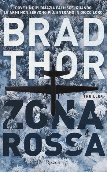 Zona rossa - Brad Thor - Libro Rizzoli 2019, Rizzoli narrativa | Libraccio.it