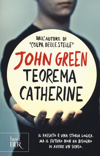 Teorema Catherine - John Green - Libro Rizzoli 2019, BUR Best BUR | Libraccio.it