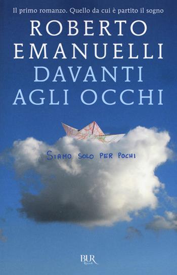 Davanti agli occhi - Roberto Emanuelli - Libro Rizzoli 2019, BUR Best BUR | Libraccio.it