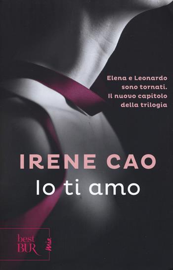 Io ti amo - Irene Cao - Libro Rizzoli 2019, BUR Best BUR. Mia | Libraccio.it