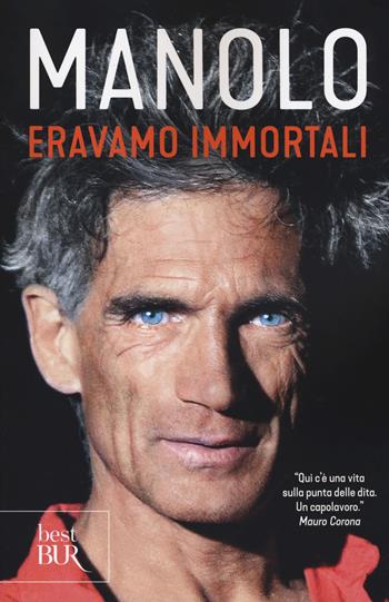 Eravamo immortali - Manolo - Libro Rizzoli 2019, BUR Best BUR | Libraccio.it
