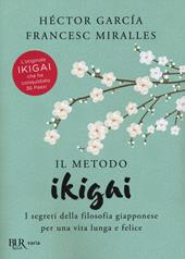 Il metodo Ikigai. I segreti della filosofia giapponese per una vita lunga e felice