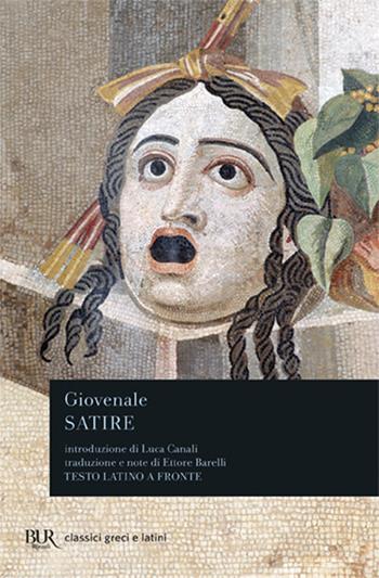 Satire. Testo latino a fronte - Decimo Giunio Giovenale - Libro Rizzoli 1976, BUR Classici greci e latini | Libraccio.it