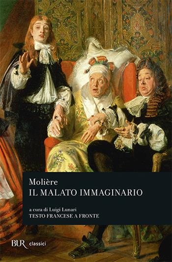 Il malato immaginario. Testo francese a fronte - Molière - Libro Rizzoli 1976, BUR Teatro | Libraccio.it