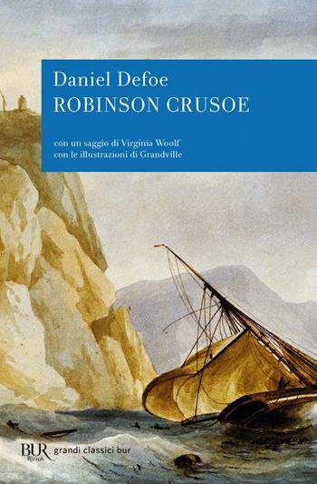 La vita e le strane sorprendenti avventure di Robinson Crusoe - Daniel Defoe - Libro Rizzoli 1996, BUR Classici | Libraccio.it
