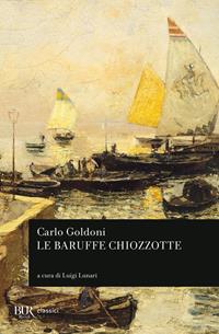 Le baruffe chiozzotte - Carlo Goldoni - Libro Rizzoli 1978, BUR Teatro | Libraccio.it