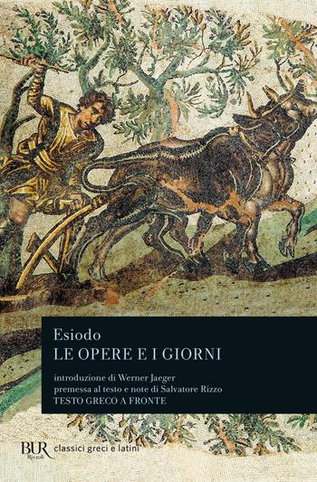 Le opere e i giorni-Lo scudo di Eracle - Esiodo - Libro Rizzoli 1979, BUR Classici greci e latini | Libraccio.it