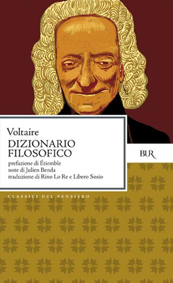 Dizionario filosofico - Voltaire - Libro Rizzoli 1979, BUR Classici | Libraccio.it