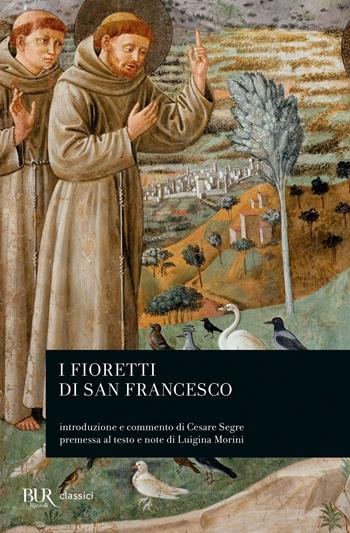 I fioretti di san Francesco - Francesco d'Assisi (san) - Libro Rizzoli 1979, BUR Classici | Libraccio.it