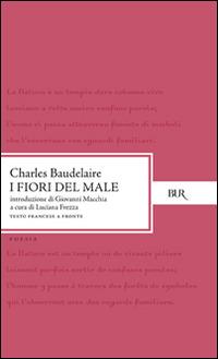 I fiori del male. Testo francese a fronte - Charles Baudelaire - Libro Rizzoli 1980, BUR Classici | Libraccio.it