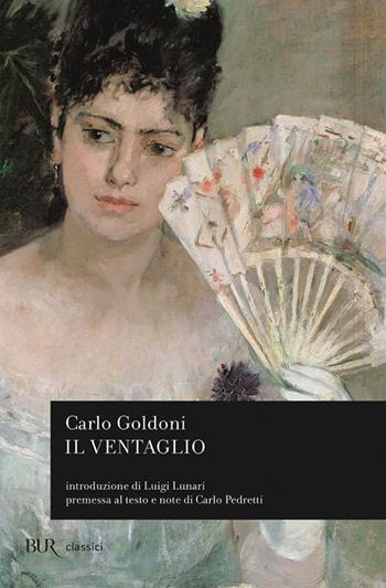 Il ventaglio - Carlo Goldoni - Libro Rizzoli 1980, BUR Teatro | Libraccio.it