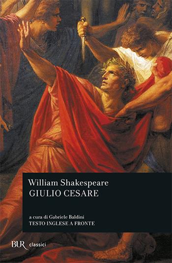 Giulio Cesare. Testo inglese a fronte - William Shakespeare - Libro Rizzoli 1981, BUR Teatro | Libraccio.it