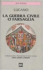 La guerra civile o Farsaglia. Testo latino a fronte