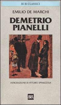 Demetrio Pianelli - Emilio De Marchi - Libro Rizzoli 2001, BUR Classici | Libraccio.it