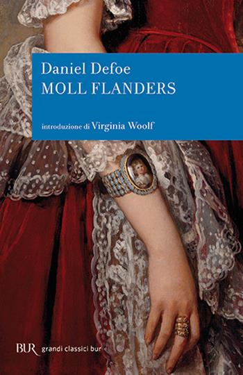 Fortune e sfortune della famosa Moll Flanders. Avventuriera, ladra, prostituta - Daniel Defoe - Libro Rizzoli 1981, BUR Classici | Libraccio.it