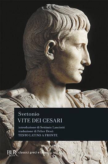 Vite dei Cesari. Testo latino a fronte - C. Tranquillo Svetonio - Libro Rizzoli 1982, BUR Classici greci e latini | Libraccio.it