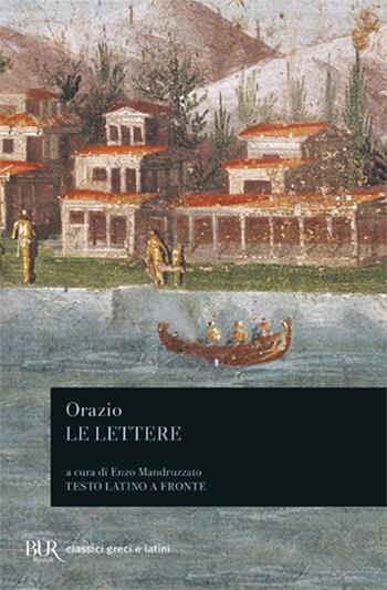 Le lettere - Quinto Orazio Flacco - Libro Rizzoli 1983, BUR Classici greci e latini | Libraccio.it