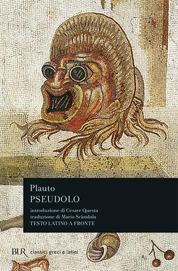 Pseudolo. Testo latino a fronte - T. Maccio Plauto - Libro Rizzoli 1983, BUR Classici greci e latini | Libraccio.it