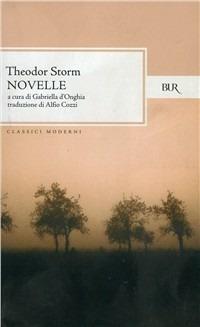Novelle - H. Theodor Storm - Libro Rizzoli 1984, BUR Classici | Libraccio.it