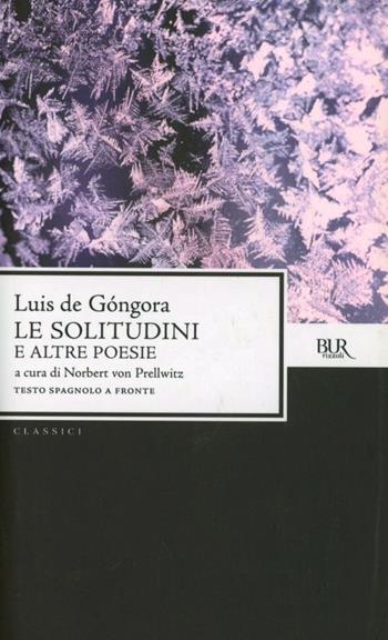 Le solitudini e altre poesie. Testo spagnolo a fronte - Luís de Góngora - Libro Rizzoli 1984, BUR Classici | Libraccio.it