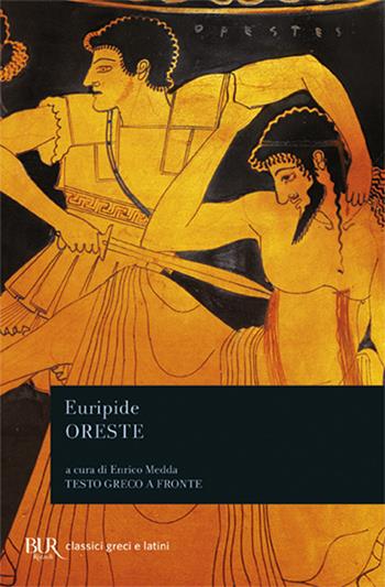 Oreste - Euripide - Libro Rizzoli 2001, BUR Classici greci e latini | Libraccio.it