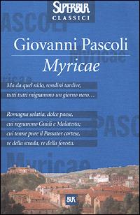 Myricae - Giovanni Pascoli - Libro Rizzoli 2001, BUR Superbur classici | Libraccio.it
