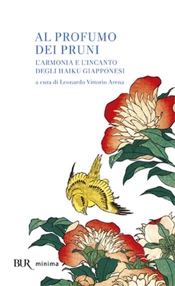 Al profumo dei pruni. L'armonia e l'incanto degli haiku giapponesi  - Libro Rizzoli 2001, BUR Minima | Libraccio.it