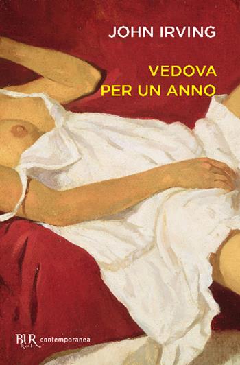 Vedova per un anno - John Irving - Libro Rizzoli 2001, BUR La Scala | Libraccio.it
