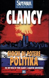 Politika. Giochi di potere - Tom Clancy - Libro Rizzoli 2001, BUR Superbur | Libraccio.it