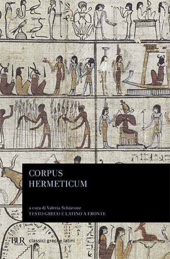 Corpus hermeticum. Testo greco e latino a fronte - Ermete Trismegisto - Libro Rizzoli 2001, BUR Classici greci e latini | Libraccio.it