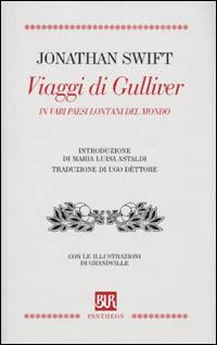 I viaggi di Gulliver in vari paesi lontani del mondo - Jonathan Swift - Libro Rizzoli 2001, Bur Pantheon | Libraccio.it